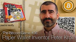 The Bitcoin Game 56 Paper Wallet Inventor Peter Kroll [upl. by Nauwtna470]