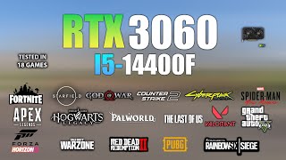 RTX 3060  I5 14400F  Test in 18 Games  RTX 3060 Gaming [upl. by Akeylah]