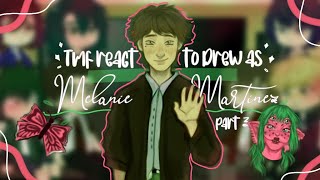 •Tmf react to Drew as Melanie Martinez part 3• [upl. by Darcee629]