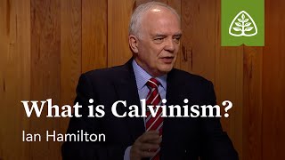 What Is Calvinism Calvinism and the Christian Life with Ian Hamilton [upl. by Anialeh]