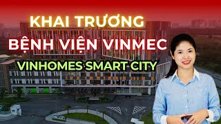 Khai Trương Và Đưa Vào Vận Hành Bệnh Viện Vinmec Vinhomes Smart City  Hồng Thái Vinhomes [upl. by Akimyt]