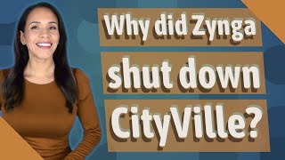 Why did Zynga shut down CityVille [upl. by Ivah633]