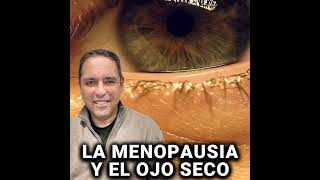 LA MENOPAUSIA Y TU SALUD OCULAR [upl. by Grega]