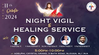 LIVE Night Vigil amp Healing Service 11 October 2024 Divine UK [upl. by Ytsur]