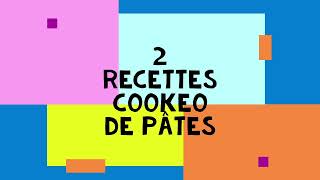 2 recettes cookeo de pâtes [upl. by Linad]