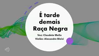 É tarde demais  cover  Raça Negra  Claudete Mello [upl. by Rehnberg420]