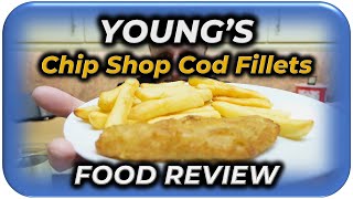 Fish amp Chips  Youngs Chip Shop Cod Fillets REVIEW [upl. by Dibrin]