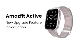 Amazfit Active New Upgrade Feature Introduction [upl. by Oech272]