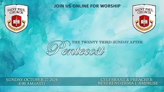 The TwentyThird Sunday After Pentecost  October 27th 2024 [upl. by Esmond]