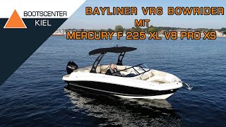 Bayliner VR 6 Bowrider mit Mercury F 225 Pro XS V8 [upl. by Alisa]