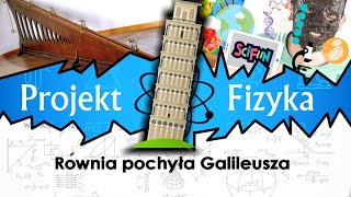 Równia pochyła na Galileusza №31 ⚛ Projekt Fizyka [upl. by Ileak]