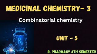 Combinatorial Chemistry Introduction  Medicinal Chemistry  Unit  5  B pharm 6th sem [upl. by Enilec]