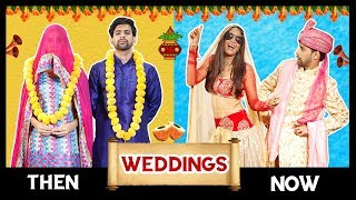 Weddings THEN VS NOW  Sunny Kaushal Rukshar Dhillon  Anisha Dixit  Rickshawali [upl. by Damle]