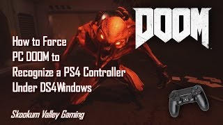 How to Force PC DOOM to Recognize a PS4 Controller [upl. by Hut889]