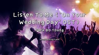 Listen To Me quotOn Your Wedding Dayquot OST  Park Bo Young Instrumental amp Lyrics [upl. by Reprah763]