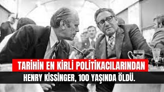 Tarihin En Kirli Politikacılarından Henry Kissinger Öldü [upl. by Llenna]