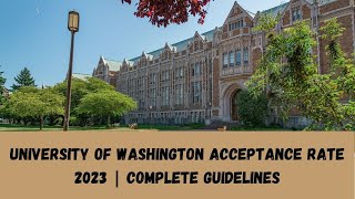 University of Washington Acceptance Rate 2023  Complete Guidelines Provided [upl. by Jarv]