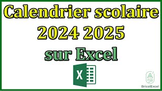 Calendrier scolaire 2024 2025 Excel avec jours fériés vacances scolaires [upl. by Benton]