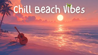 Chill Beach Vibes Lofi  Relaxing Beats for Calm and Positive Vibes [upl. by Eidnam177]