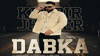 Dabka Song  Kulbir Jhinjer  New Song  New Punjabi Song 2024  Kulbir Jhinjer New Song 2024 [upl. by Ilera]