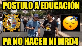 POSTULO A EDUCACION PARA NO HACER NI MRD4 CUANDO TRABAJE ADMISION UNMSM [upl. by Inod]