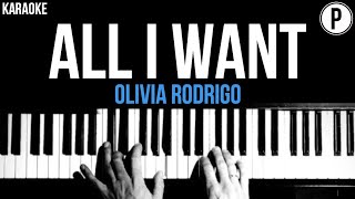 Olivia Rodrigo  All I Want Karaoke Slowed Acoustic Piano Instrumental Cover Lyrics [upl. by Ddene]