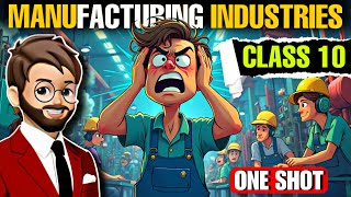 Manufacturing Industries Class 10 Geography One Shot  Class 10 Geography Chapter 6 [upl. by Erehc679]