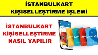 İstanbulkart Kişiselleştirme Nasıl Yapılır  İstanbul Kart Nasıl Kişiselleştirilir [upl. by Dnama24]