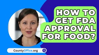 How To Get FDA Approval For Food  CountyOfficeorg [upl. by Yerfej706]