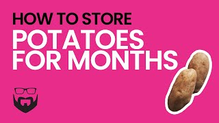 How to Store Potatoes for Months [upl. by Aneg]