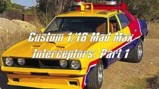 Custom 118 Mad Max MFP Cars Part 1 [upl. by Damaris]