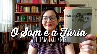 Desbravando Colossos O Som e a FÃºria de William Faulkner [upl. by Merat516]