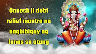 Ganesh jis debt relief mantra na nagbibigay ng kaluwagan mula sa Utang [upl. by Ahgiel681]