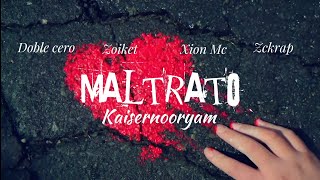 quotMALTRATOquot 🤕 Doblecero FT Zoiket Xion Mc amp Zckrap Video lyric  Kaisernooryam quotAmorquot [upl. by Olocin]