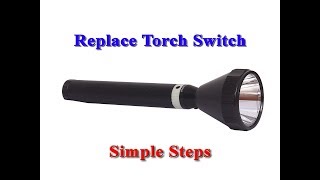 Torch Switch Replace Britelite GEEPAS Impex Etc ടോർച് സ്വിച്ച് എങ്ങനെ എളുപ്പത്തിൽ മാറാം [upl. by Anih]