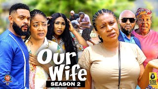 OUR WIFE SEASON 2TRENDING NEW NIGERIA MOVIE2023 LATEST NIGERIAN NOLLYWOOD MOVIE [upl. by Ilrebmyk]