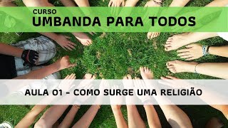 Umbanda para todos AULA 01  Como surge uma religião  Curso gratuito [upl. by Woodford912]