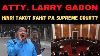 ANG WALANG TAKOT NA SI ATTY LARRY GADON [upl. by Clifford581]