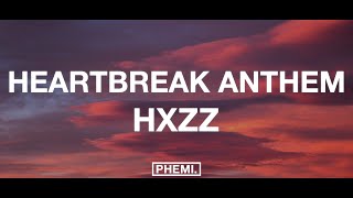 Hxzz  HEARTBREAK ANTHEM Lyrics [upl. by Buchbinder]