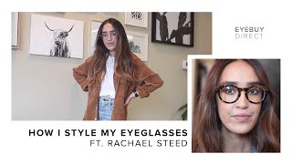 How I Style Eyeglasses  EyeBuyDirect x Rachael Steed [upl. by Nnuahs]