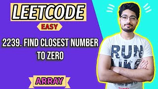 2239 Find Closest Number to Zero  LEETCODE EASY  ARRAY [upl. by Nwahsem]