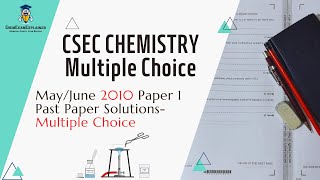 CSEC Chemistry MayJune 2010 Multiple Choice Solutions [upl. by Debbra]