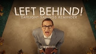 Skit Guys  Left Behind Daylight Savings Reminder [upl. by Retsbew]