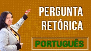 Pergunta Retórica  Língua Portuguesa [upl. by Survance]