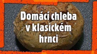 Domácí chleba v klasickém hrnci  ultrajednoduchý postup [upl. by Ecinreb]