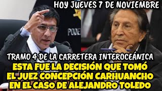 ESTA FUE LA DECISIÓN QUE TOMÓ EL JUĘZ CONCEPCIÓN CARHUANCHO EN EL CASO DE ALEJANDRO TOLEDO [upl. by Llerrat]