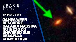 JAMES WEBB DESCOBRE GALÁXIA MASSIVA NO INÍCIO DO UNIVERSO QUE DESAFIA A COSMOLOGIA [upl. by Ulah]