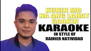 KUNIN MO NA ANG LAHAT SA AKIN KARAOKE IN STYLE OF RAINIER NATIVIDAD CONTEST PIECE contest viral [upl. by Icrad997]