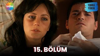 Yaralı Yürek  15 Bölüm Full Versiyon [upl. by Vera]