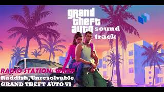 Raddish Unresolvable  GRAND THEFT AUTO VI Soundtrack [upl. by Riorsson]